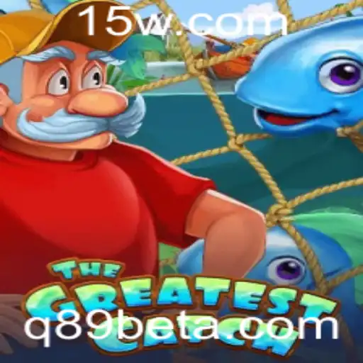 TheGreatestCatch: Descubra o Novo Fenômeno dos Jogos com Q89bet